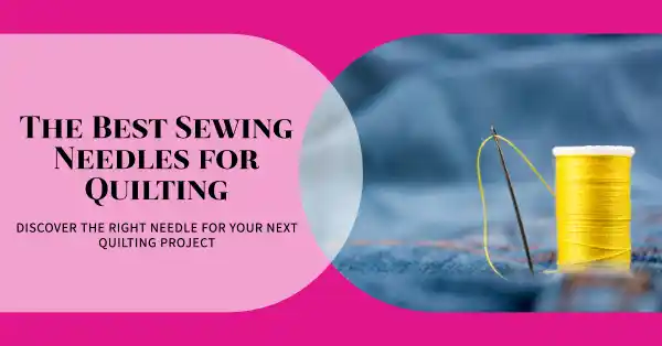 best sewing needles for quilting